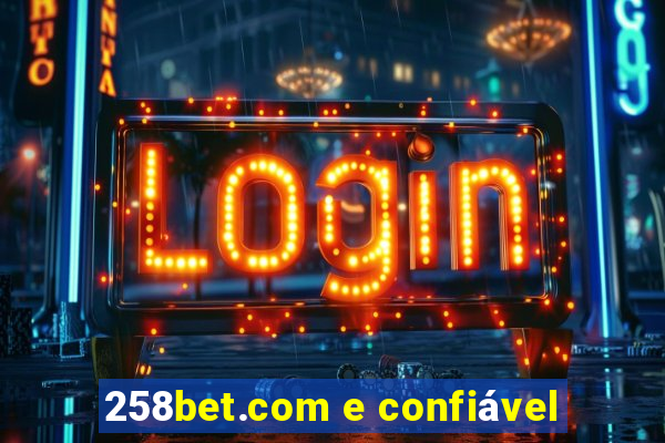 258bet.com e confiável