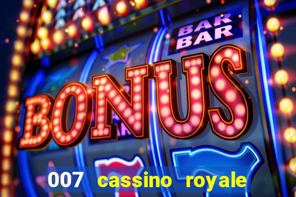 007 cassino royale dublado download