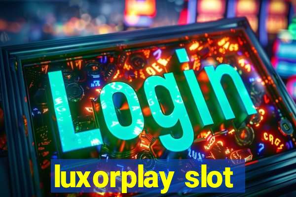 luxorplay slot