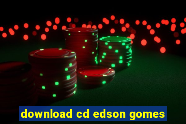 download cd edson gomes