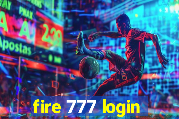 fire 777 login