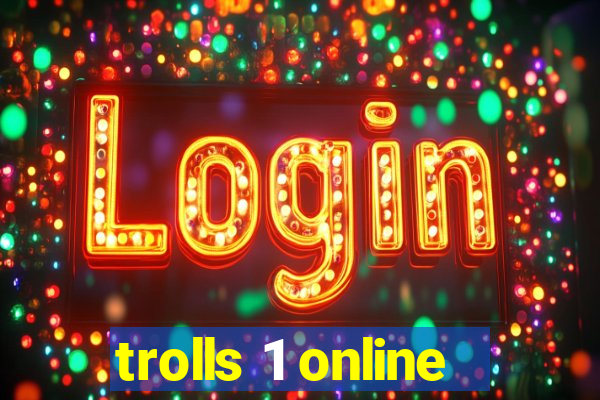 trolls 1 online