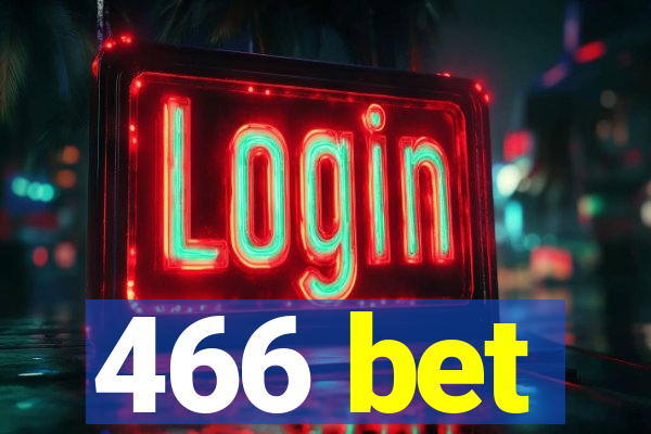 466 bet