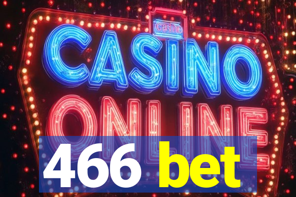 466 bet