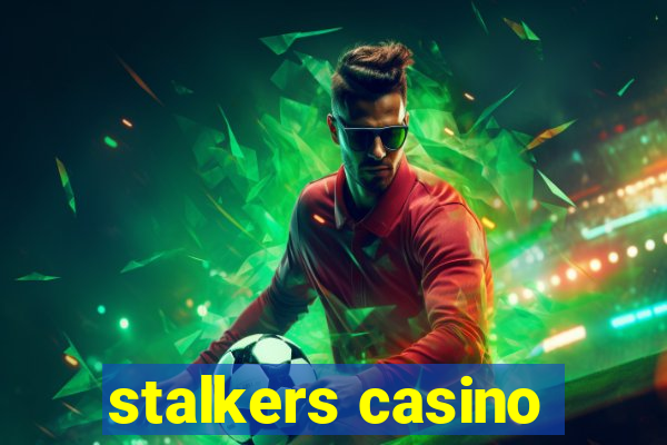 stalkers casino