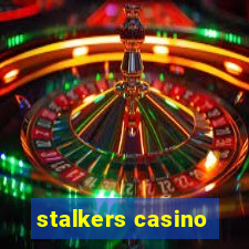 stalkers casino