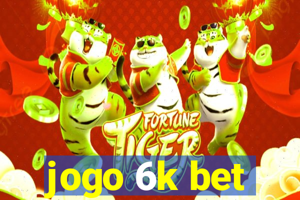 jogo 6k bet