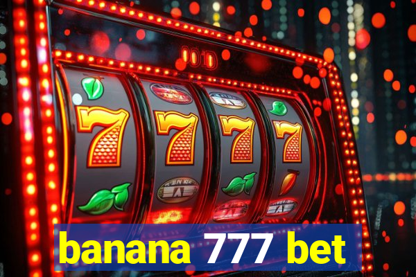 banana 777 bet