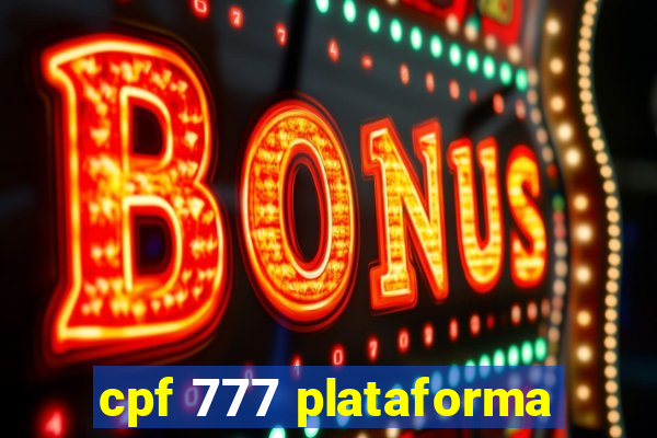 cpf 777 plataforma