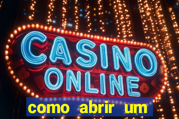 como abrir um casino online