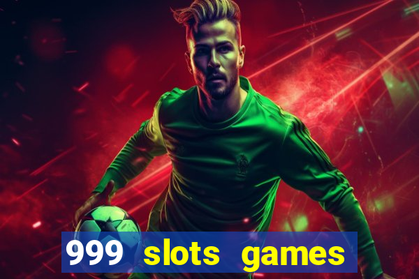 999 slots games download apk