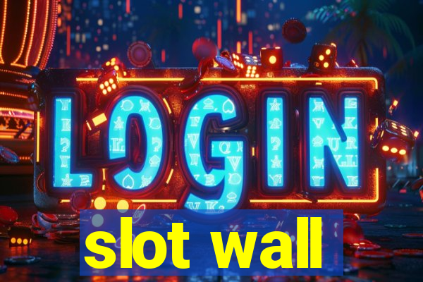 slot wall