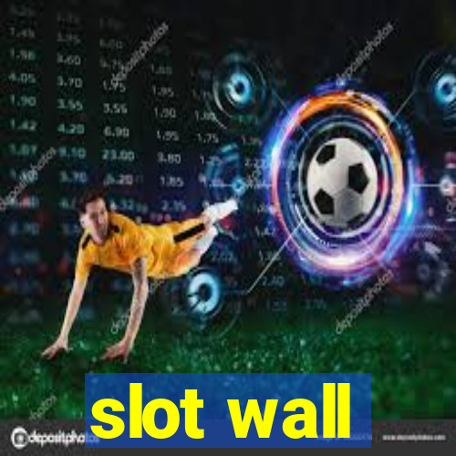 slot wall