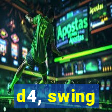 d4, swing