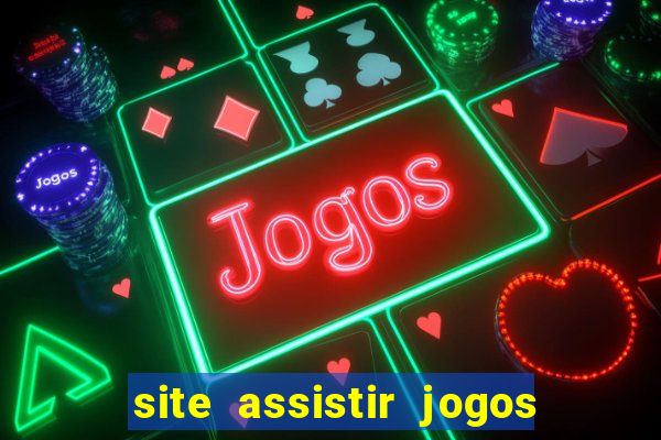 site assistir jogos de futebol