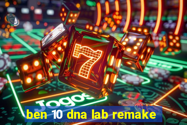 ben 10 dna lab remake