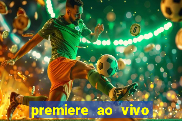 premiere ao vivo em hd