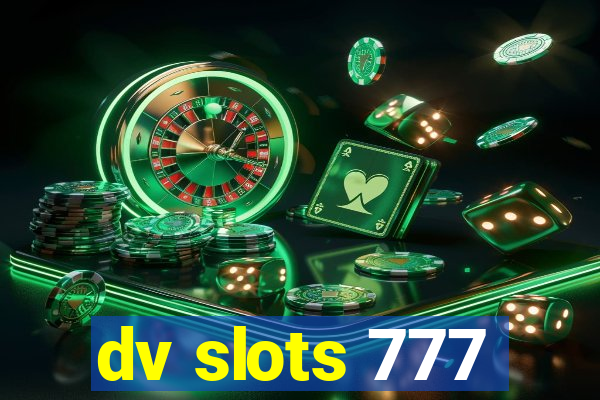 dv slots 777