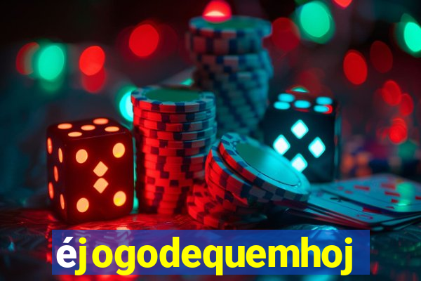 éjogodequemhoje