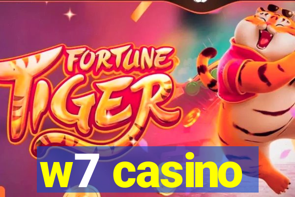 w7 casino