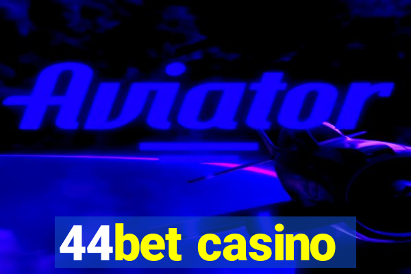 44bet casino