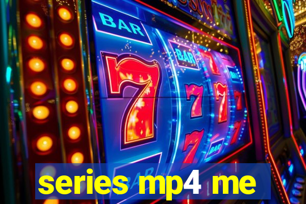 series mp4 me