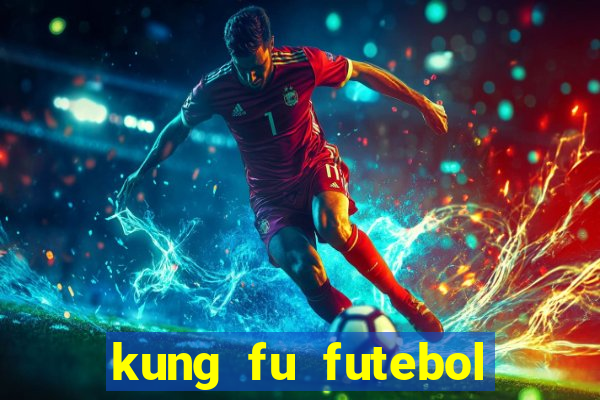 kung fu futebol clube completo dublado