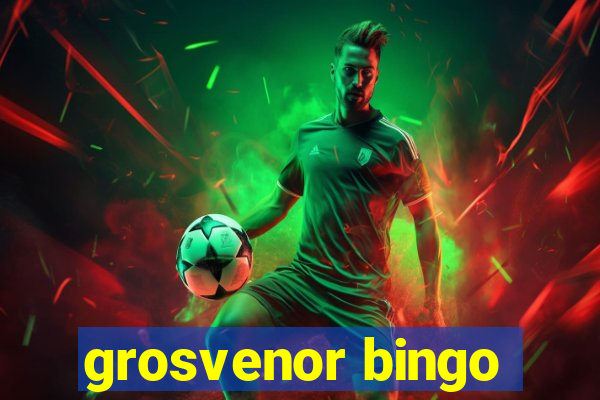 grosvenor bingo