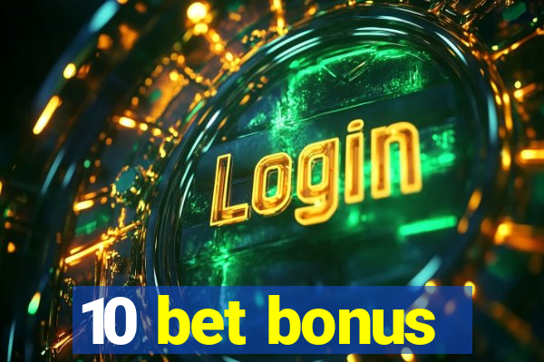 10 bet bonus