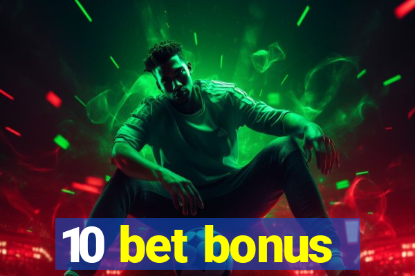 10 bet bonus