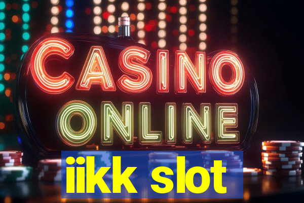 iikk slot