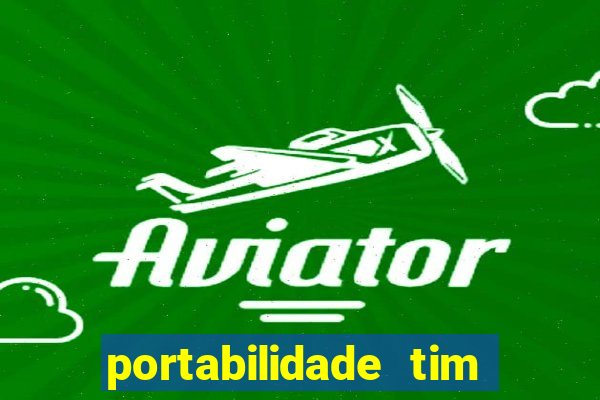 portabilidade tim para tim