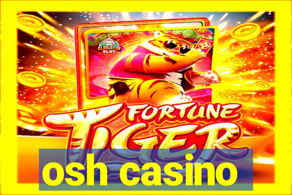 osh casino