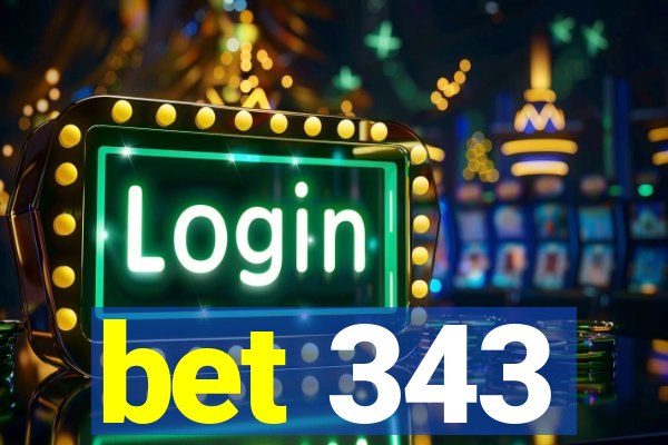 bet 343