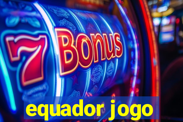 equador jogo