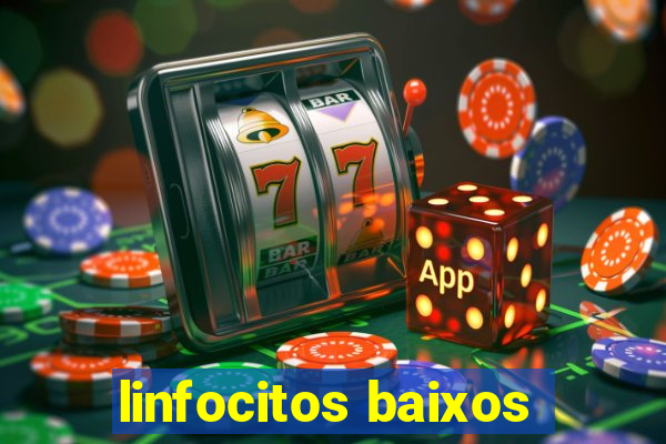 linfocitos baixos