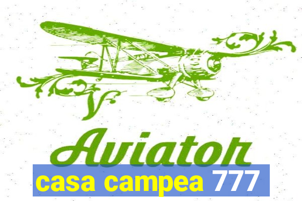 casa campea 777