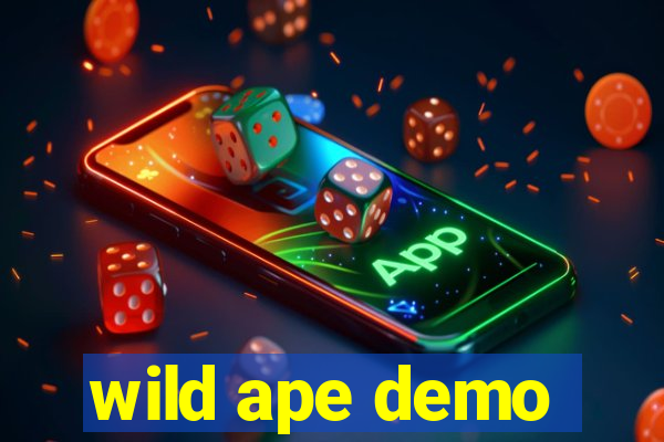 wild ape demo