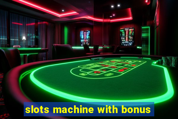 slots machine with bonus