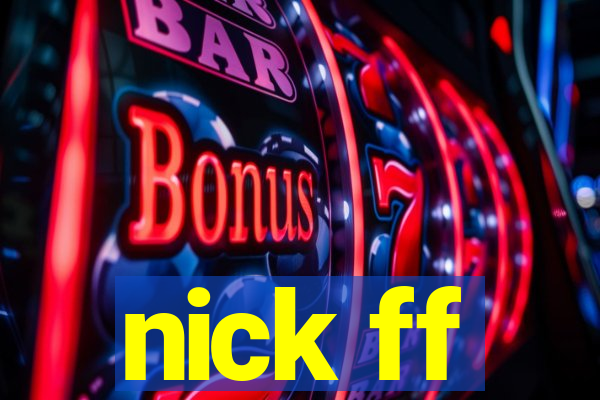 nick ff