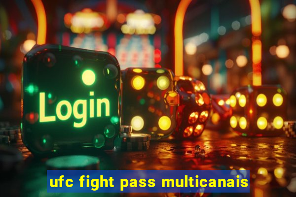 ufc fight pass multicanais