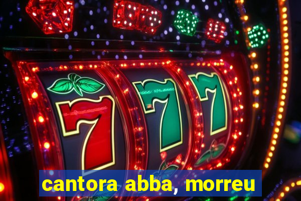 cantora abba, morreu