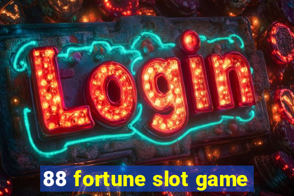 88 fortune slot game