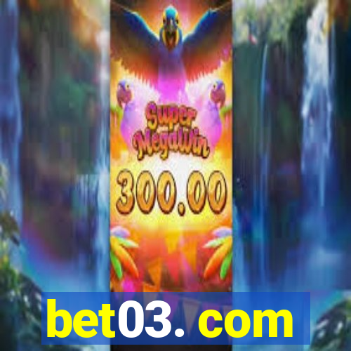 bet03. com