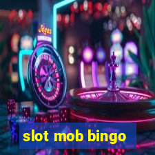 slot mob bingo