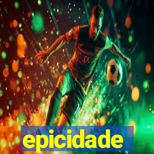 epicidade