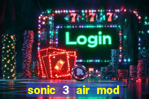 sonic 3 air mod extra slot shadow