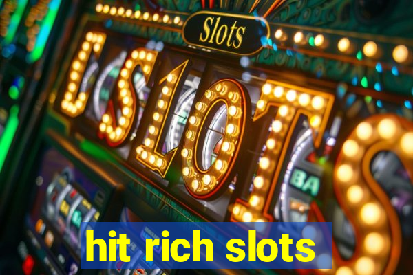 hit rich slots