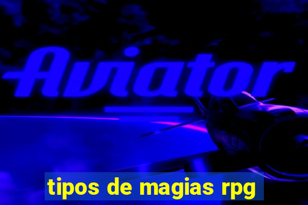 tipos de magias rpg