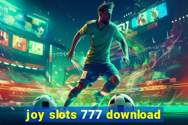 joy slots 777 download